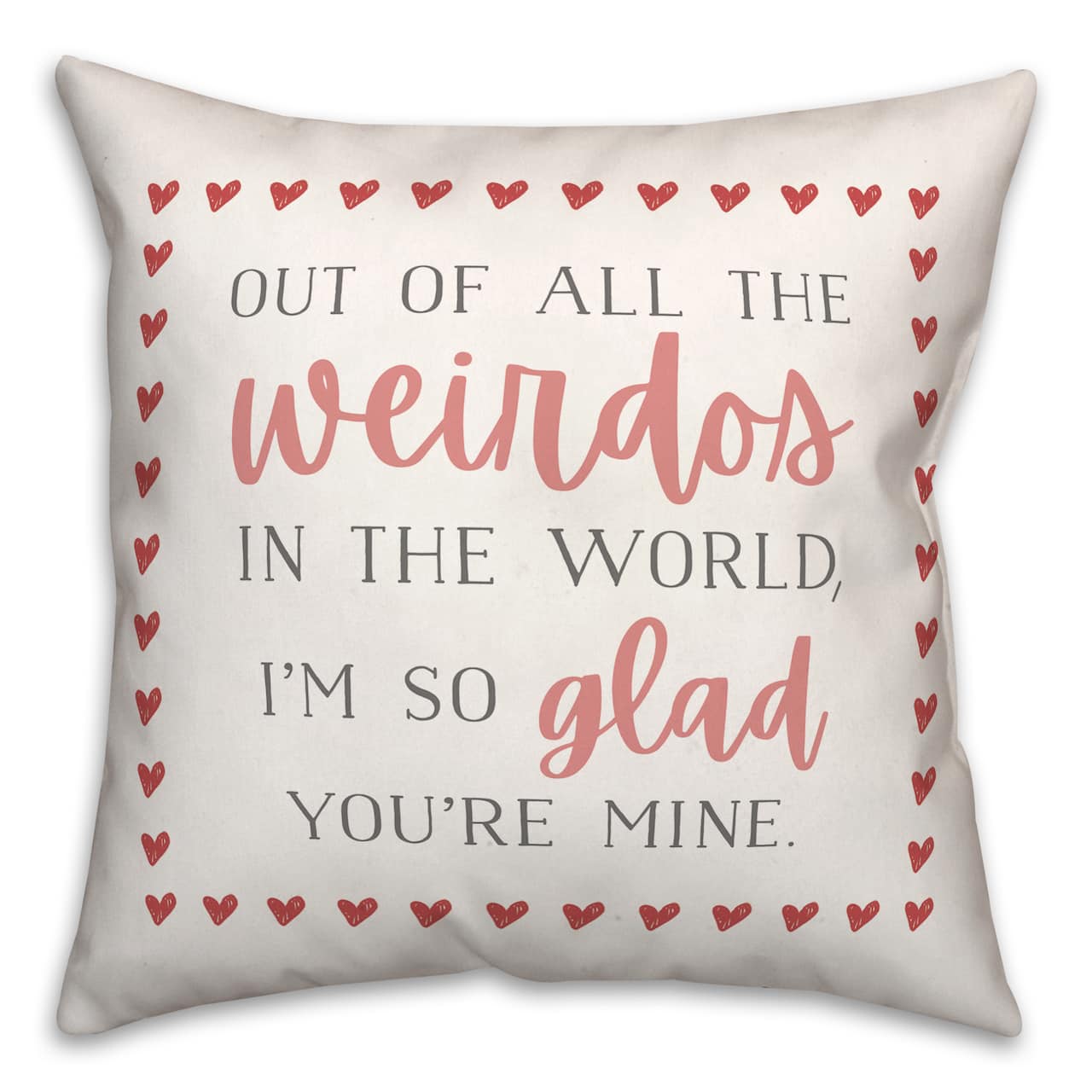 I'm Glad You're My Weirdo Valentine's Day Throw Pillow